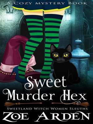 cover image of Sweet Murder Hexes (#4, Sweetland Witch Women Sleuths) (A Cozy Mystery Book)